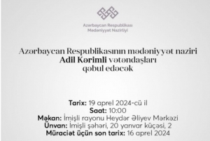 Mədəniyyət naziri Adil Kərimli İmişlidə vətəndaşları qəbul edəcək