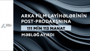 Postprodakşn mərhələsində olan filmlərə dəstək müsabiqəsinin nəticələrini açıqlayıb