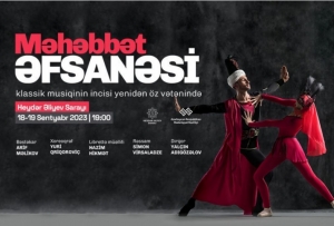 “Məhəbbət əfsanəsi” baleti yenidən Bakı səhnəsində