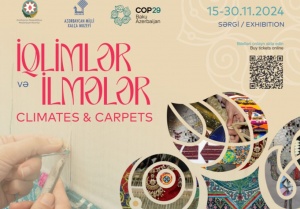 Bu gün “İqlimlər və ilmələr” adlı beynəlxalq sərgi açılır