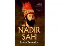 Yazıçı Eyvaz Zeynalovun “Nadir şah” romanı nəşr olunub