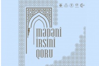 “Mədəni irsini qoru” layihəsi çərçivəsində tarixi məkanlara infoturlar təşkil olunacaq