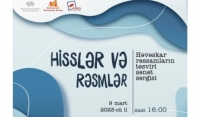 Bu gün Xətai Sənət Mərkəzində “Hisslər və rəsmlər” sərgisi açılacaq