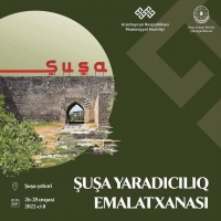 Mədəniyyət Nazirliyi Şuşada “Şuşa yaradıcılıq emalatxanası” layihəsi keçirəcək