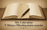 Mir Cəlal adına V Hekayə M&uuml;sabiqəsi m&uuml;kafat&ccedil;ılarının hekayələri