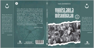 Hafiz Əhmədovdan “Varislərlə müsahibələr”