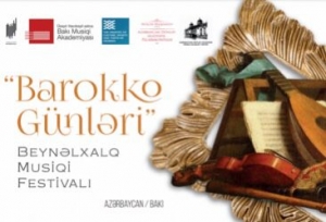 Bu gün Bakıda ilk dəfə “Barokko Günləri” Beynəlxalq Musiqi Festivalına start veriləcək