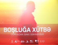 “Boşluğa xütbə” filminin Bakı premyerası olub