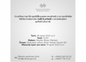 Mədəniyyət nazirinin birinci müavini Adil Kərimli Qobustanda vətəndaşları qəbul edəcək