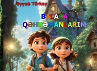 “Balaca qəhrəmanlarım” balaca qəhrəmanları sevindirəcək