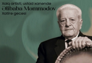 Beynəlxalq Muğam Mərkəzində Əlibaba Məmmədovun xatirə gecəsi təşkil olunacaq