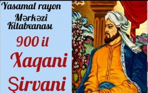 Kitablar səltənətinin inciləri: Xaqani Şirvani, &ldquo;Bəxtəvər oldum&rdquo;