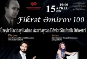 Bu gün Filarmoniyada Fikrət Əmirovun 100 illik yubileyi qeyd olunacaq