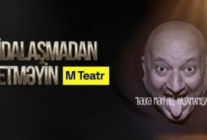 Bu gün “Vidalaşmadan getməyin” yeni monotamaşanın premyerası keçiriləcək