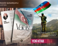 Ramiz Qusarçaylının “Vətən” kitabı nəşr olunub