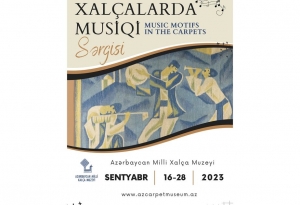 16 sentyabrda Milli Musiqi Günü münasibətilə Xalça Muzeyində sərgi açılacaq