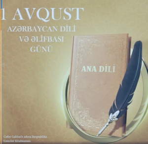 BU GÜN AZƏRBAYCAN ƏLİFBASI VƏ AZƏRBAYCAN DİLİ GÜNÜDÜR- Gənclər Kitabxanasının töhfəsi