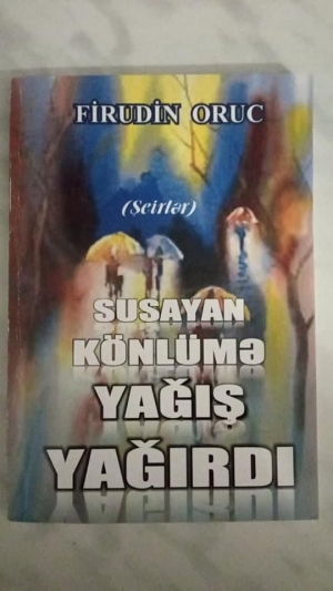 Susayan könlümə yağış yağırdı…