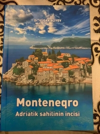 Vüqar Əliyevin “Monteneqro - Adriatik sahilinin Incisi” kitabı işıq üzü görüb