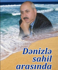 “Dənizlə sahil arasında” - 65 İLLİK VAQİF  SULTANLI İŞIĞI